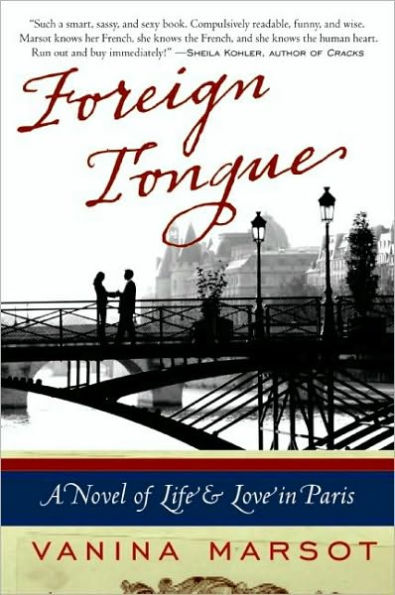 Foreign Tongue: A Novel of Life and Love in Paris