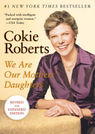 Title: We Are Our Mothers' Daughters (Revised and Expanded Edition), Author: Cokie Roberts