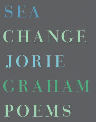 Title: Sea Change, Author: Jorie Graham