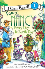 Title: Fancy Nancy: Every Day Is Earth Day (I Can Read Book Series: Level 1), Author: Jane O'Connor