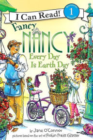 Title: Fancy Nancy: Every Day Is Earth Day (I Can Read Book Series: Level 1), Author: Jane O'Connor