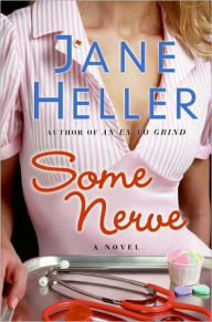 Title: Some Nerve: A Novel, Author: Jane Heller