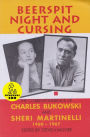 Beerspit Night and Cursing: The Correspondence of Charles Bukowski and Sheri Martinelli, 1960-1967