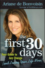 The First 30 Days: Your Guide to Making Any Change Easier