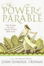 The Power of Parable: How Fiction by Jesus Became Fiction about Jesus