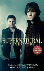 Title: Supernatural: Nevermore, Author: Keith R. A. DeCandido