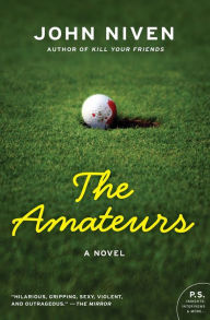 Title: The Amateurs, Author: John Niven