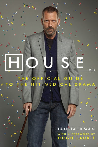 House, M.D.: the Official Guide to Hit Medical Drama