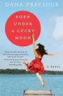 Born Under a Lucky Moon: A Novel
