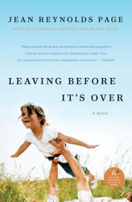 Title: Leaving Before It's Over: A Novel, Author: Jean Reynolds Page