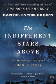 The Indifferent Stars Above: The Harrowing Saga of a Donner Party Bride