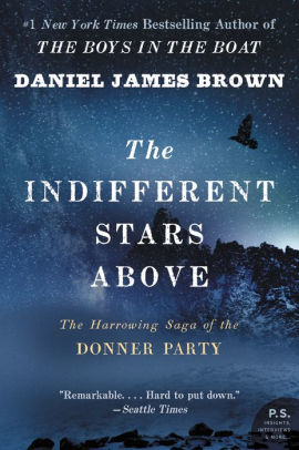 Title: The Indifferent Stars Above: The Harrowing Saga of a Donner Party Bride, Author: Daniel James Brown