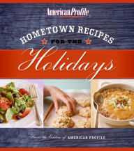 Title: Hometown Recipes for the Holidays, Author: American Profile