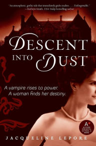 Title: Descent into Dust, Author: Jacqueline Lepore