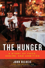 Title: The Hunger: A Story of Food, Desire, and Ambition, Author: John DeLucie