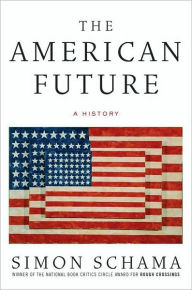 Title: The American Future: A History, Author: Simon Schama
