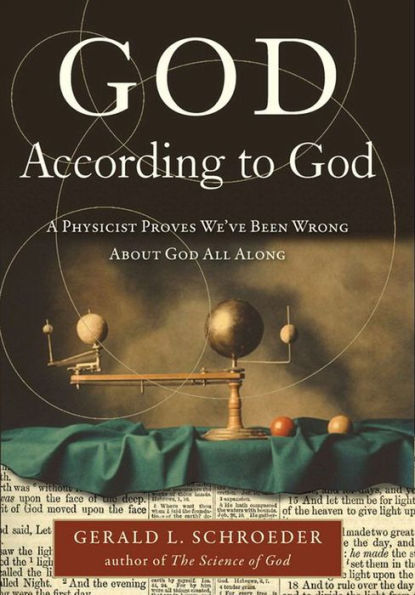 God According to God: A Physicist Proves We've Been Wrong About God All Along