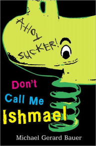 Title: Don't Call Me Ishmael, Author: Michael Gerard Bauer