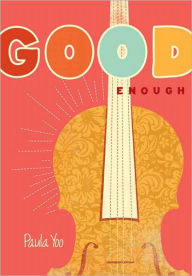 Title: Good Enough, Author: Paula Yoo