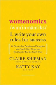 Title: Womenomics: Work Less, Achieve More, Live Better, Author: Claire Shipman