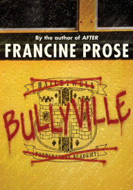 Title: Bullyville, Author: Francine Prose