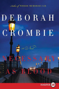 Title: Necessary as Blood (Duncan Kincaid and Gemma James Series #13), Author: Deborah Crombie