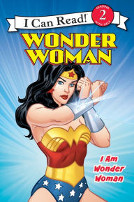 Title: Wonder Woman Classic: I Am Wonder Woman, Author: Erin K Stein