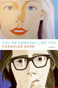 Title: You or Someone Like You: A Novel, Author: Chandler Burr