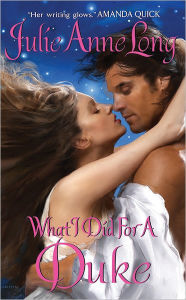 Title: What I Did For a Duke (Pennyroyal Green Series #5), Author: Julie Anne Long