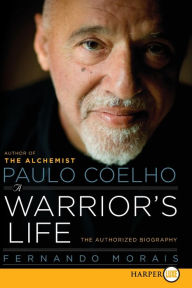 Title: Paulo Coelho: A Warrior's Life: The Authorized Biography, Author: Fernando Morais