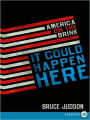 It Could Happen Here: America on the Brink
