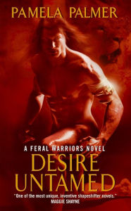 Desire Untamed (Feral Warriors Series #1)