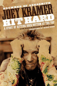 Title: Hit Hard: A Story of Hitting Rock Bottom at the Top, Author: Joey Kramer