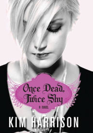 Title: Once Dead, Twice Shy (Madison Avery Series #1), Author: Kim Harrison