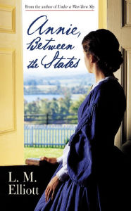 Title: Annie, Between the States, Author: L. M. Elliott