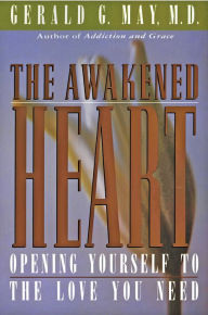 Title: The Awakened Heart, Author: Gerald G. May