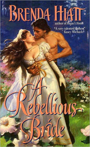 Title: A Rebellious Bride, Author: Brenda Hiatt