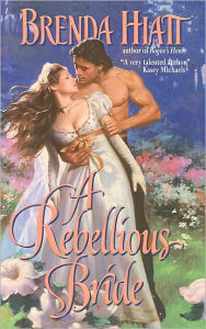 Title: A Rebellious Bride, Author: Brenda Hiatt