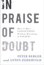 In Praise of Doubt: How to Have Convictions Without Becoming a Fanatic