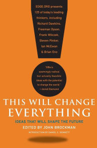 Title: This Will Change Everything: Ideas That Will Shape the Future, Author: John Brockman