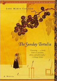 Title: The Sunday Tertulia: A Novel, Author: Lori Marie Carlson