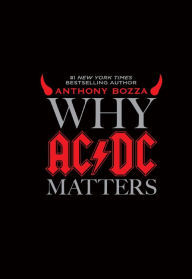 Title: Why AC/DC Matters, Author: Anthony Bozza
