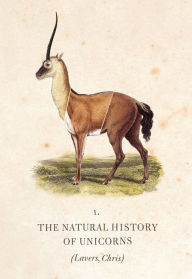 Title: The Natural History of Unicorns, Author: Chris Lavers