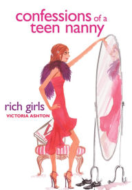 Title: Rich Girls (Confessions of a Teen Nanny Series #2), Author: Victoria Ashton