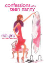 Rich Girls (Confessions of a Teen Nanny Series #2)