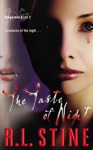 Title: Dangerous Girls #2: The Taste of Night, Author: R. L. Stine