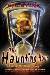 Title: The Haunting Hour: Chills in the Dead of Night, Author: R. L. Stine