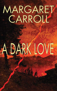 Title: A Dark Love, Author: Margaret Carroll