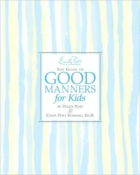 Emily Post's The Guide to Good Manners for Kids