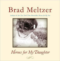 Title: Heroes for My Daughter, Author: Brad Meltzer
